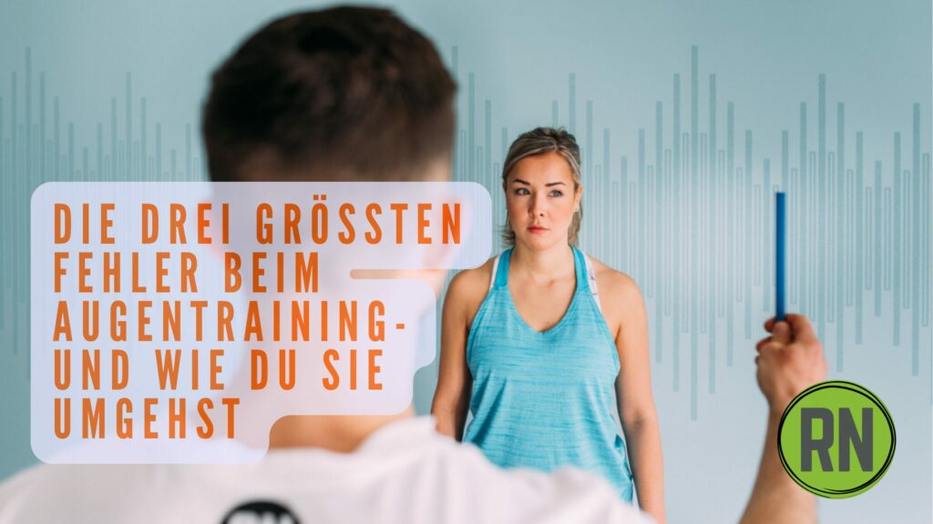 3 Fehler beim Augentraining