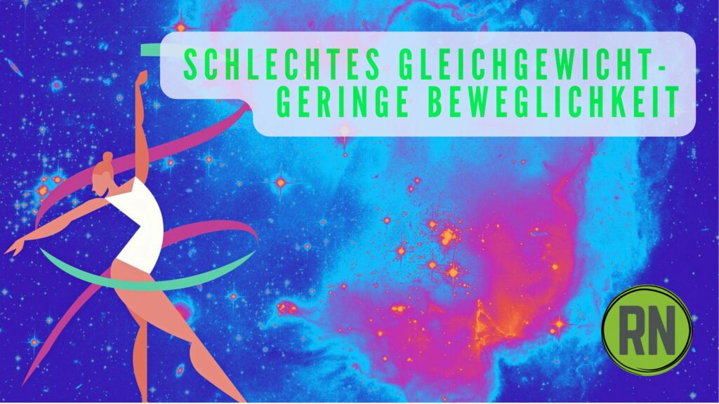 Schlechtes Gleichgewicht - schlechte Beweglichkeit
