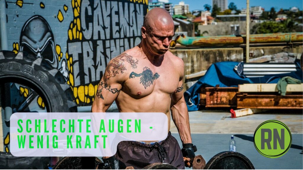 Schlechte Augen - wenig Kraft